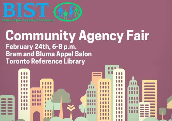 BIST communit agency fair, february 24 6-8 pm toronto reference library